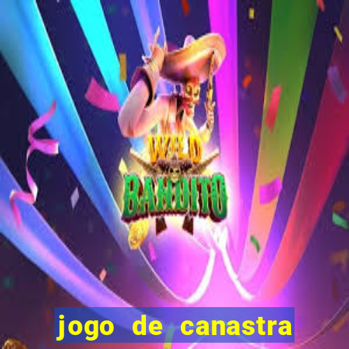 jogo de canastra valendo dinheiro